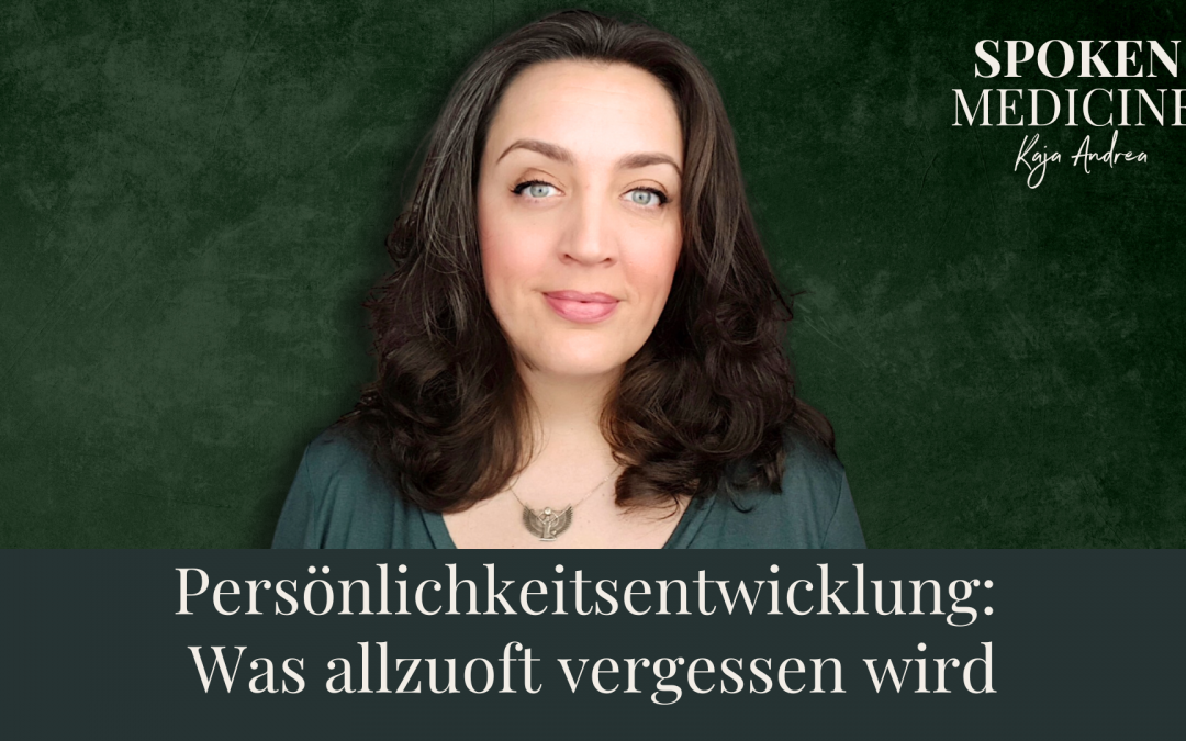 Persönlichkeitsentwicklung: Was allzuoft vergessen wird